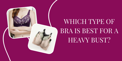 Which type of bra is best for a heavy bust? – Bradoria Lingerie