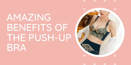 9 Guidelines to Keep in Mind While Buying a Push Up Bra