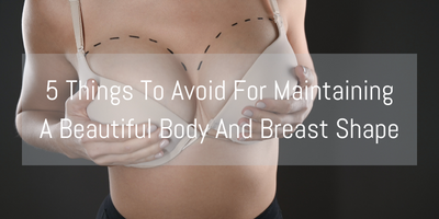 http://bradoria.com/cdn/shop/articles/5_Things_To_Avoid_For_Maintaining_A_Beautiful_Body_And_Breast_Shape.png?v=1649099388