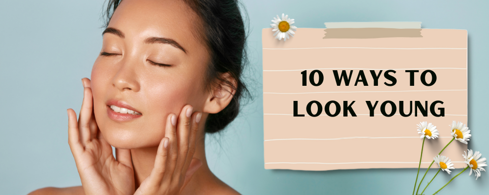 10 Ways to Look Younger